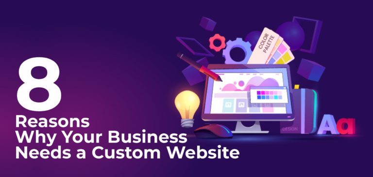 8 Reasons Why Your Business Needs A Custom Website Cosmic Blog